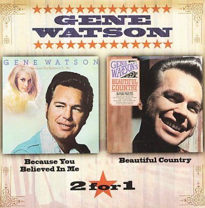 Gene Watson - Because You Believed In Me/beautiful (CD)