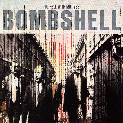 Bombshell - To Hell With The Motives (CD)