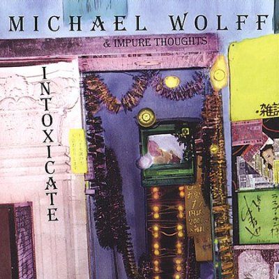 Michael Wolff - Intoxicate (CD)