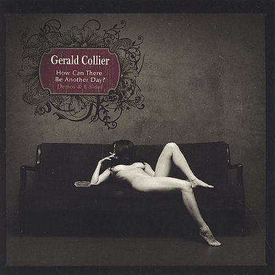 Gerald Collier - How Can There Be Another Day (CD)