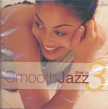 Various - This Is Smooth Jazz 3 (CD)