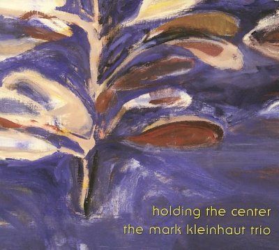 Mark Kleinhaut - Holding The Center (CD)