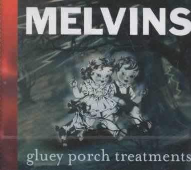 Melvins - Gluey Porch Treatments (CD)