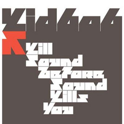 Kid 606 - Kill Sound Before Sound Kills You (CD)
