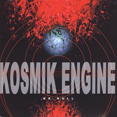 K.K. Null - Kosmik Engine (CD)
