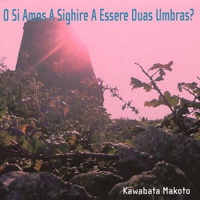 Kawabata Makoto - O Si Amos A Sighire A Essere Duas Umb (CD)