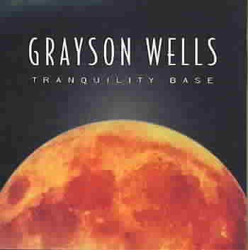 Grayson Wells - Tranquility Base (CD)