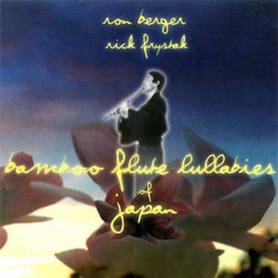 Ron Berger - Bamboo Flute Lullabies Of Japan (CD)