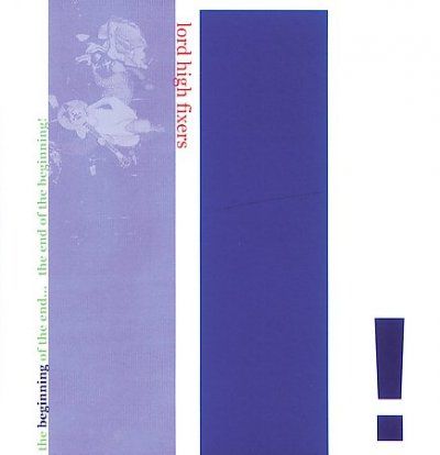Lord High Fixers - Beginning Of The End: End Of The Begin (CD)
