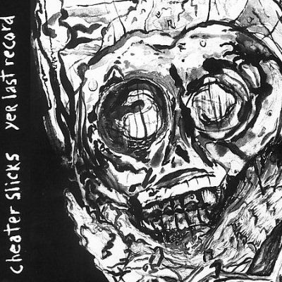 Cheater Slicks - Yer Last Record (CD)