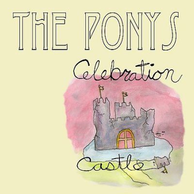Ponys - Celebration Castle (CD)