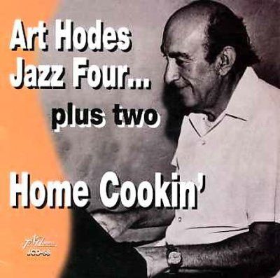 Art Hode - Home Cookin: Art Hodes Jazz Four Plus (CD)