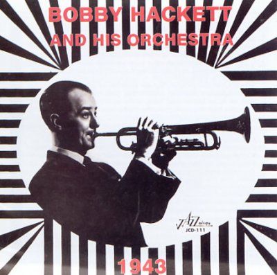 Bobby Hackett - Bobby Hackett &amp; His Orchestra 1943 (CD)