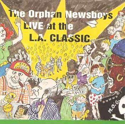 Orphan Newsboys - Live At The L.A. Classic (CD)