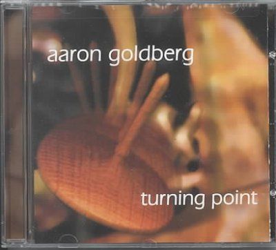 Aaron Goldberg - Turning Point (CD)