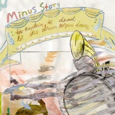 Minus Story - Captain Is Dead, Let The Drum Cor (CD)