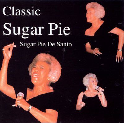 Sugar Pie Desanto - Classic Sugar Pie (CD)