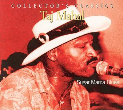 Taj Mahal - Sugar Mama Blues (CD)