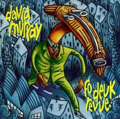 David Murray - Fo Deux Revue (CD)