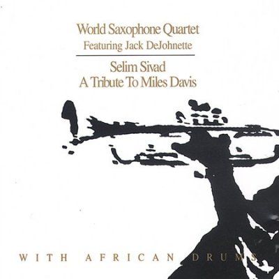World Saxophone Qt. - Selim Sevad: Tribute To Miles Davis (CD)