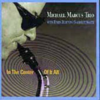 Michael Marcus - In The Center Of It All (CD)