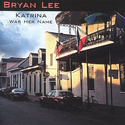 Bryan Lee - Katrina Was Her Name (CD)