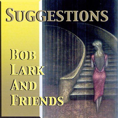 Bob Lark - Suggestions (CD)