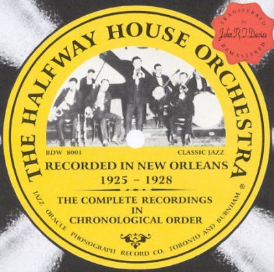 Halfway House Orch - Recorded In New Orleans 1925 - 28 (CD)