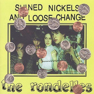 Rondelles - Shined Nickels And Loose Change (CD)