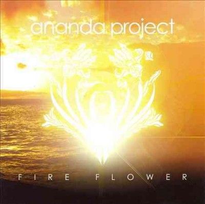Ananda Project - Fire Flower (CD)