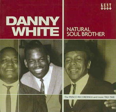 Danny White - Natural Soul Brother: Frisco Recording (CD)