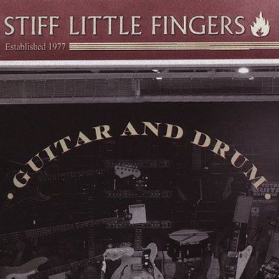 Stiff Little Fingers - Guitar And Drums (CD)