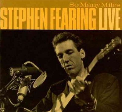 Stephen Fearing - So Many Miles - Stephen Fearing Live (CD)