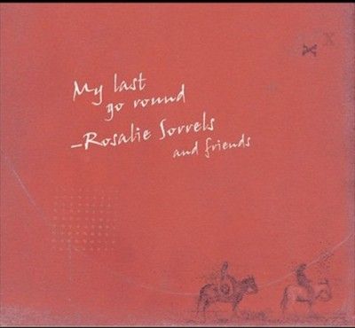 Rosalie Sorrels - My Last Go Round (CD)
