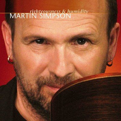 Martin Simpson - Righteousness &amp; Humidity (CD)