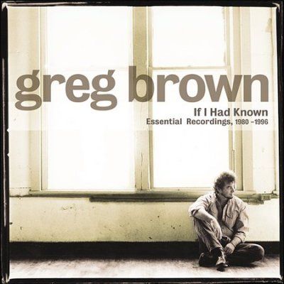 Greg Brown - If I Had Known - Recordings 1980 - 1996 (CD)