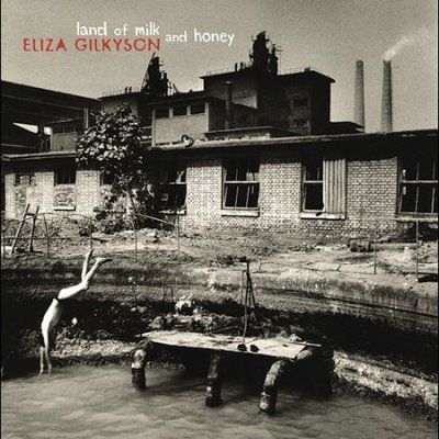 Eliza Gilkyson - Land Of Milk And Honey (CD)