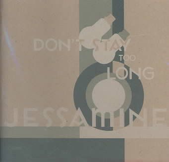 Jessamine - Don't Stay Too Long (CD)