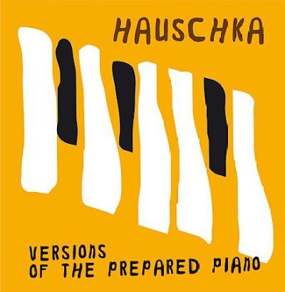 Hauschka - Versions Of The Prepared Piano (CD)