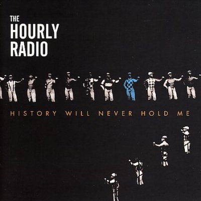 Hourly Radio - History Will Never Hold Me (CD)