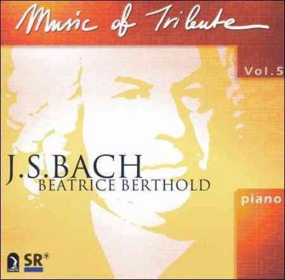 Beatrice Berthold - Music Of Tribute Volume 5: Bach (CD)