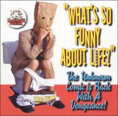 Unknown Comic - What's So Funny About Life (CD)