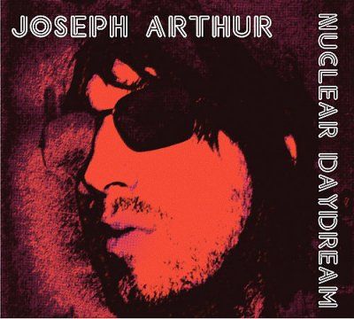 Joseph Arthur - Nuclear Daydream (CD)