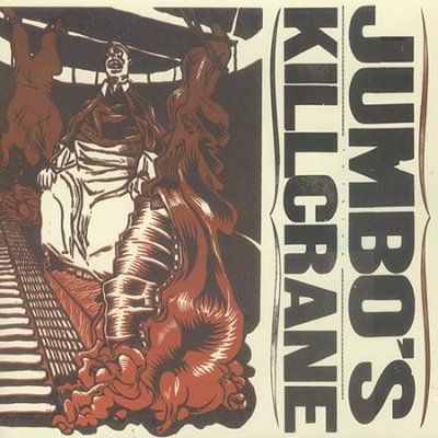Jumbo's Killcrane - Carnaval De Carne (CD)