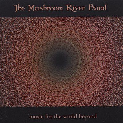 Mushroom River Band - Music For The World Beyond (CD)