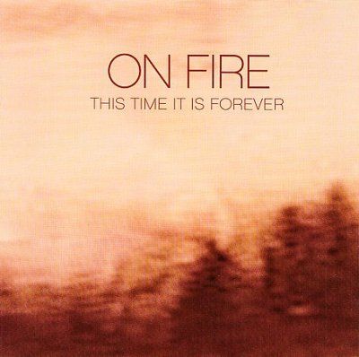 On Fire - This Time It Is Forever (CD)