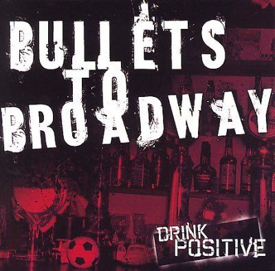 Bullets To Broadway - Drink Positive Ep (CD)