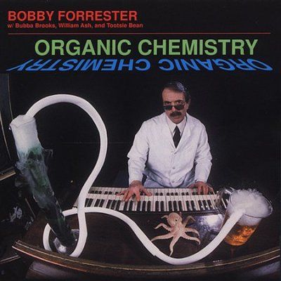 Bobby Forrester - Organic Chemistry (CD)