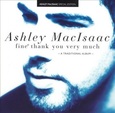 Ashley Macisaac - Fine Thank You Very Much (CD)