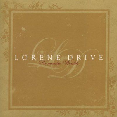 Lorene Drive - Romantic Wealth (CD)